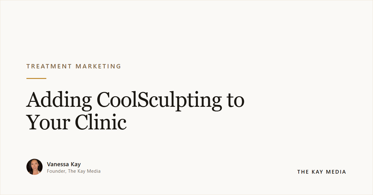 Adding CoolSculpting to Your Clinic