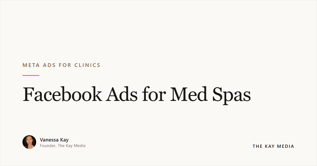 Facebook Ads for Med Spas — The Kay Media