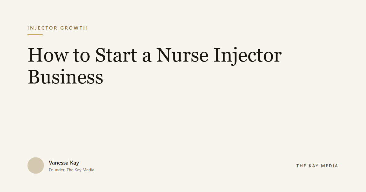 How to Start a Nurse Injector Business