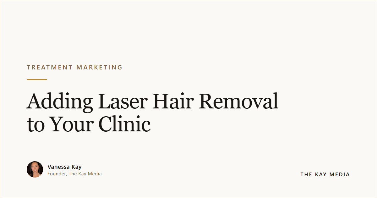 Adding Laser Hair Removal to Your Clinic