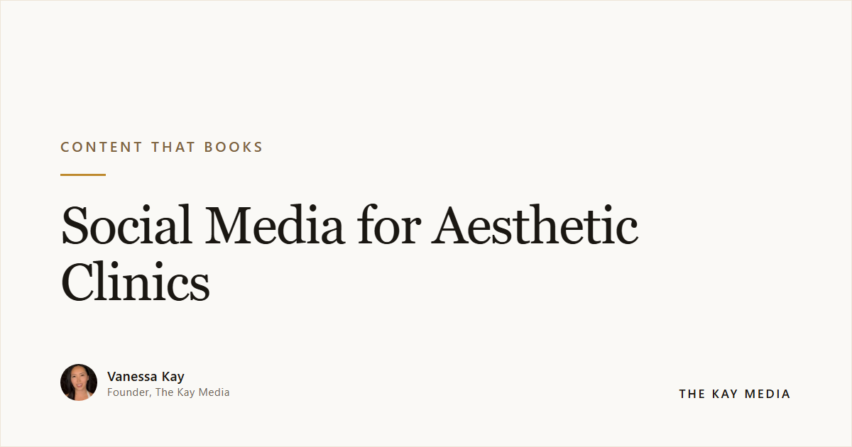 Social Media for Aesthetic Clinics — The Kay Media
